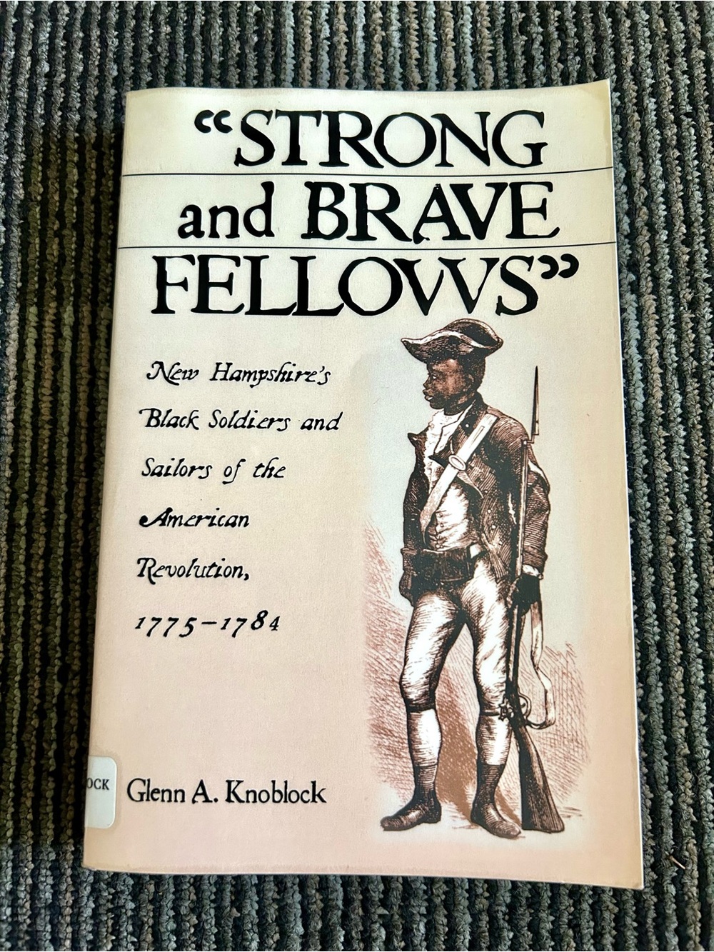 Strong Brave Fellows New Hampshire Black Soldiers Glenn Knoblock Ex-Library Soft